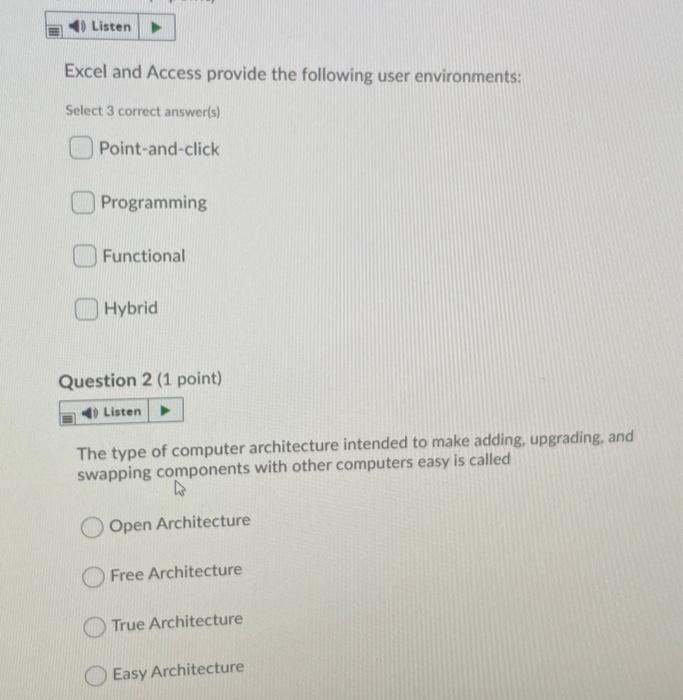  Listen Excel and Access provide the following user environments: Select 3