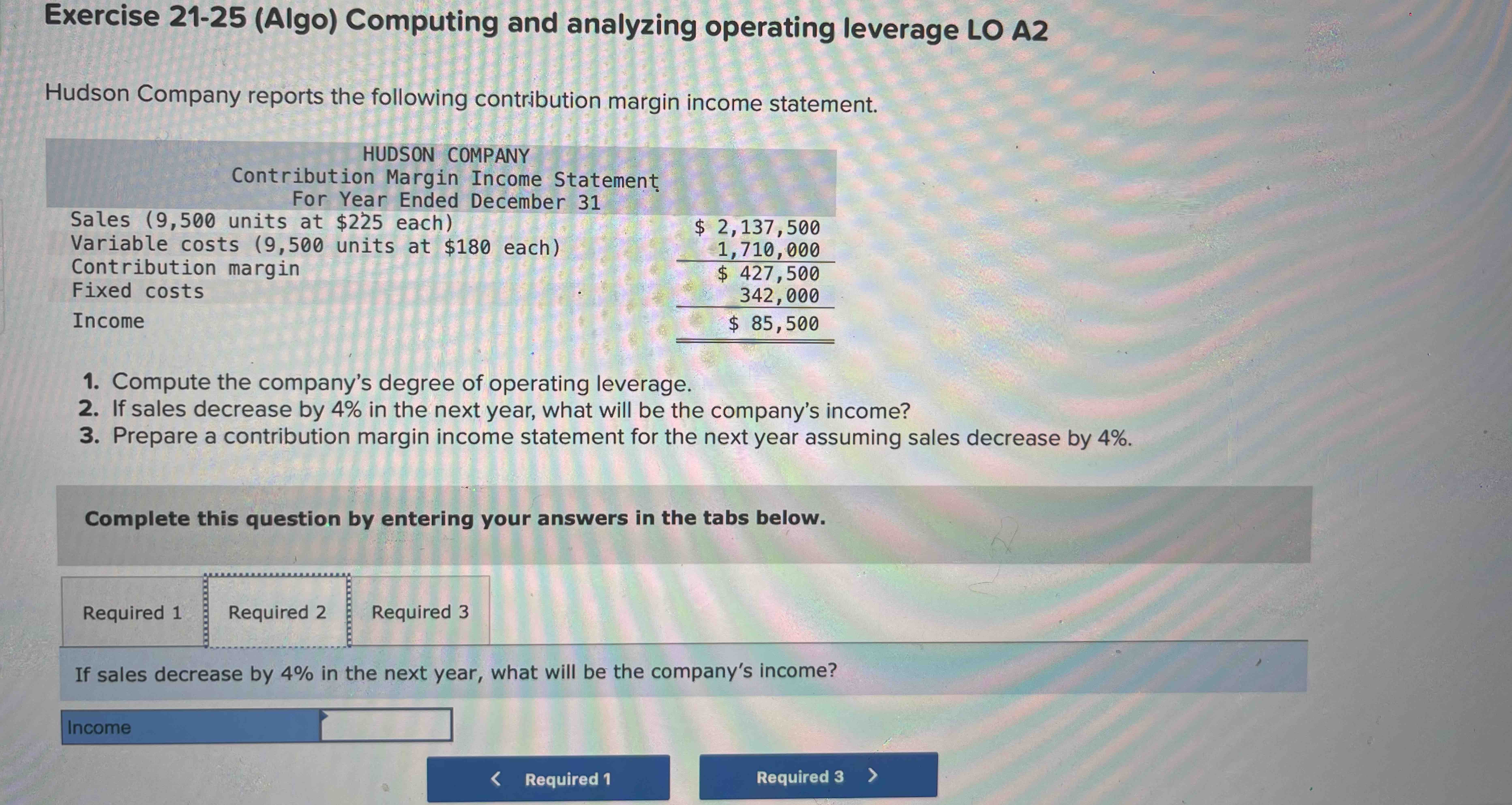  Exercise 21-25(Algo) Computing and analyzing operating leverage LO A2 Hudson Company