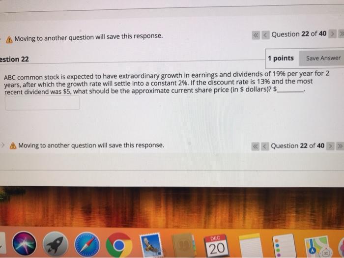 >> estion 22 1 points Save Answer ABC common stock is expected