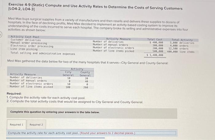  Exercise 4-9 (Static) Compute and Use Activity Rates to Determine the