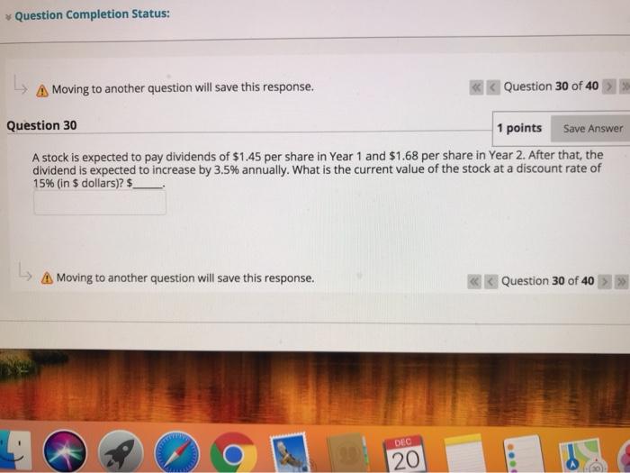  Question Completion Status: A Moving to another question will save this