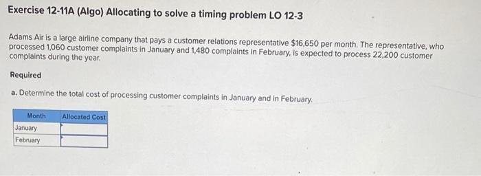  Exercise 12-11A (Algo) Allocating to solve a timing problem LO 12-3