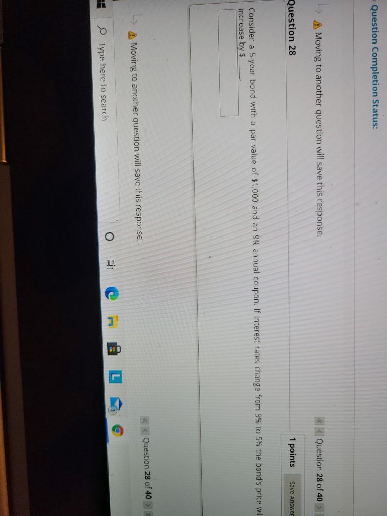  Question Completion Status: A Moving to another question will save this