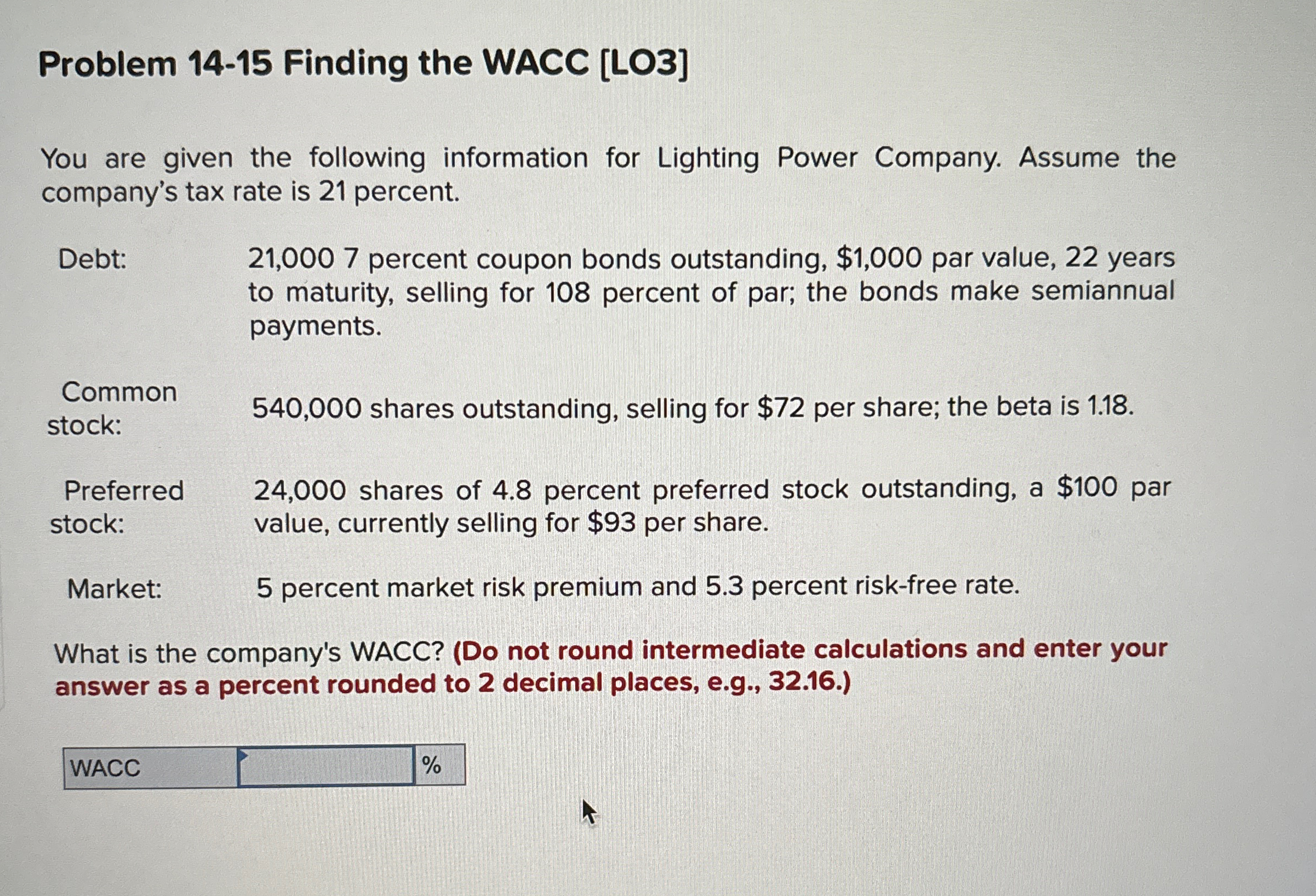  Problem 14-15 Finding the WACC [LO3] You are given the following