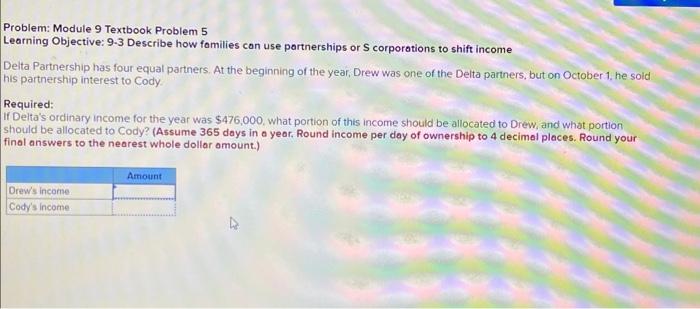  Problem: Module 9 Textbook Problem 5 Learning Objective: 9-3 Describe how
