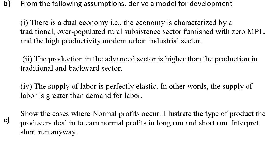 b) From the following assumptions, derive a model for development- a