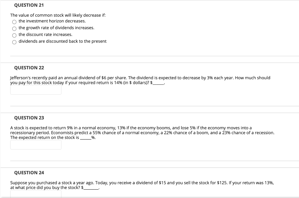  QUESTION 21 The value of common stock will likely decrease if: