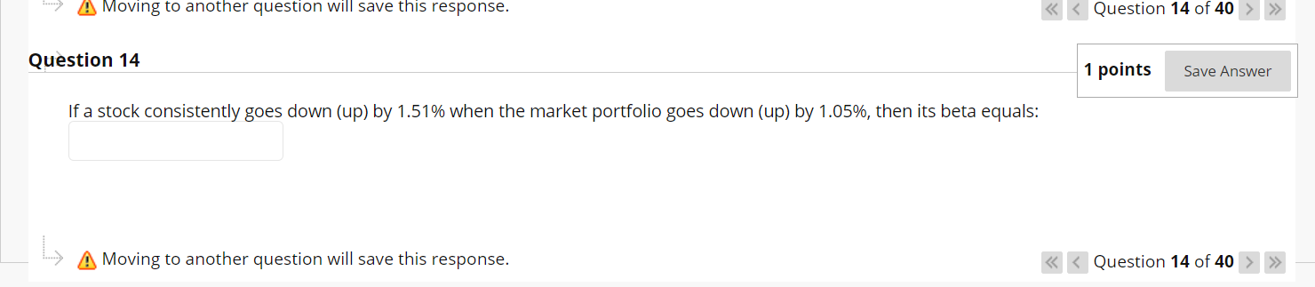 Moving to another question will save this response. Question 14 If a