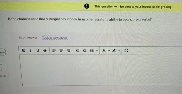  This question will be sent to your instructor for grading. Is