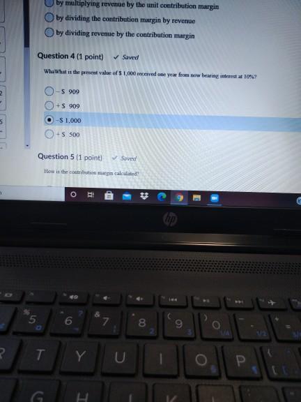 by multiplying revenue by the unit contribution margin by dividing the