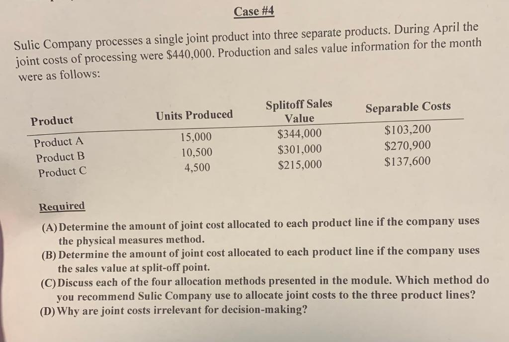  Case #4 Sulic Company processes a single joint product into three