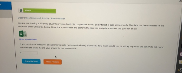  x 1 Video Excel Online Structured Activity: Bond valuation You are