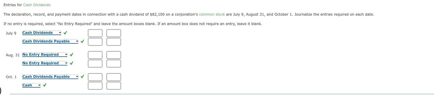  Entries for Cash Dividends The declaration, record, and payment dates in
