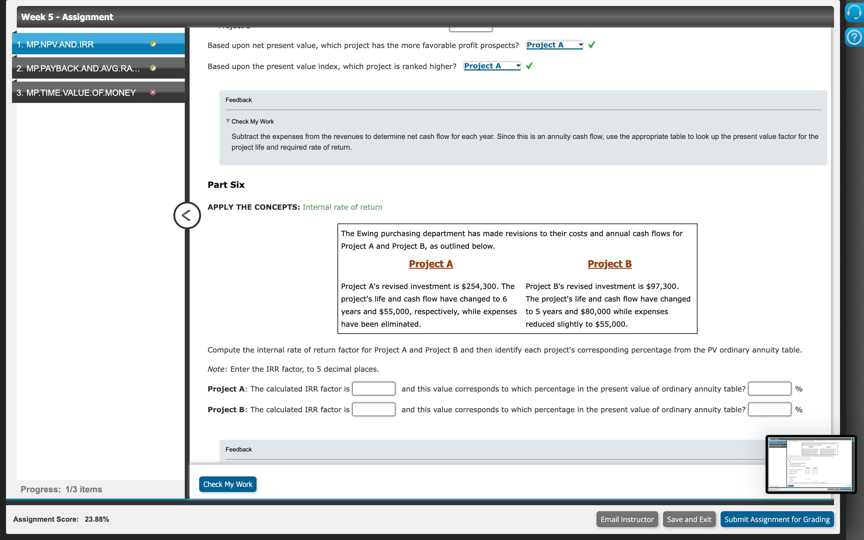  Based upon net present value, which project has the more favorable