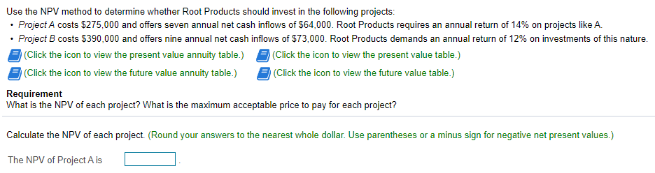 . Use the NPV method to determine whether Root Products should