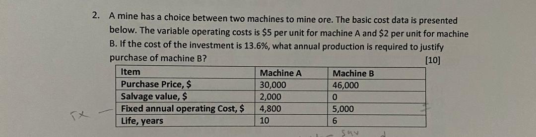 2. A mine has a choice between two machines to mine