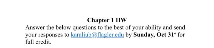  Chapter 1 HW Answer the below questions to the best of