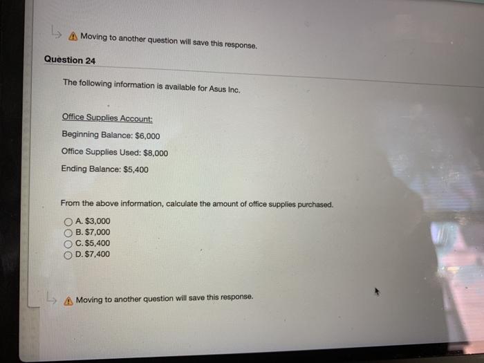  Moving to another question will save this response. Question 24 The