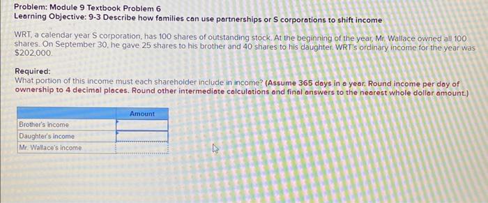  Problem: Module 9 Textbook Problem 6 Learning Objective: 9-3 Describe how