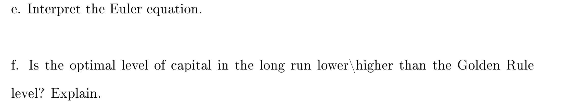 the main simplifications? b. Let the production function be given by F(kt)