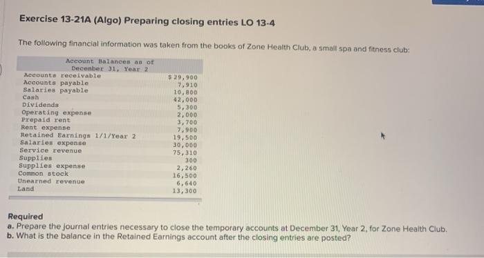  *all one question* Exercise 13-21A (Algo) Preparing closing entries LO 13-4