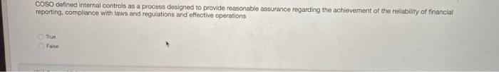  COSO defined internal controls as a process designed to provide reasonable