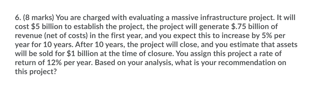  6. (8 marks) You are charged with evaluating a massive infrastructure