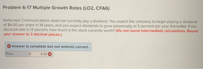  Problem 6-17 Multiple Growth Rates (LO2, CFA6) Netscrape Communications does not