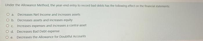  Under the Allowance Method, the year-end entry to record bad debts