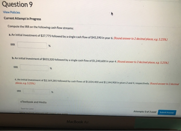  Question 9 View Policies Current Attempt in Progress Compute the IRR