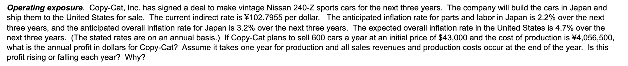  Operating exposure. Copy-Cat, Inc. has signed a deal to make vintage