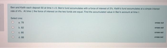  Ben and Keith each deposit 50 at time t = 0.