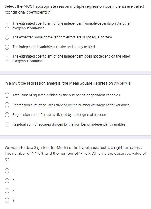  Select the MOST appropriate reason multiple regression coefficients are called *conditional