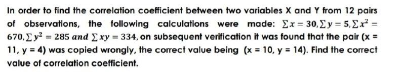  In order to find the correlation coefficient between two variables X