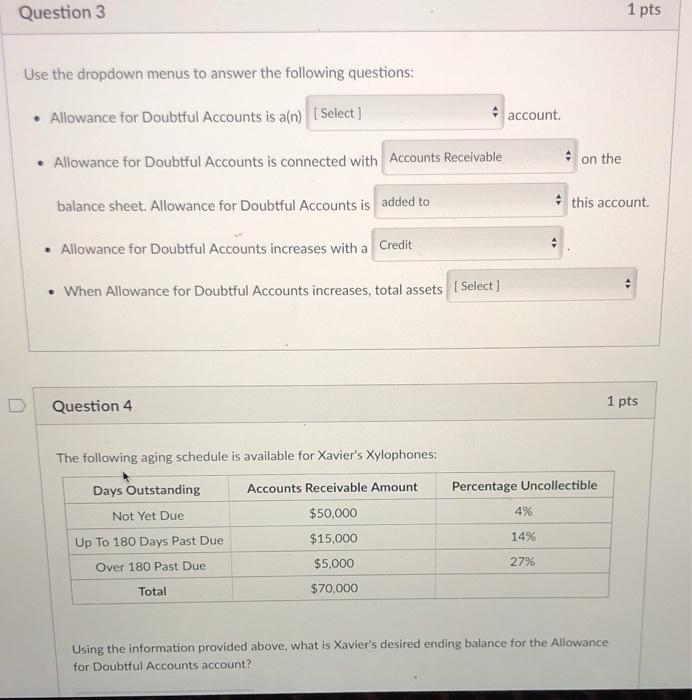  Question 3 1 pts Use the dropdown menus to answer the