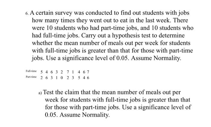  PLEASE USE STATCRUNCH AND SHOW ALL WORK 6. A certain survey
