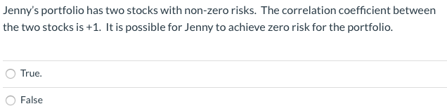  Jenny's portfolio has two stocks with non-zero risks. The correlation coefficient