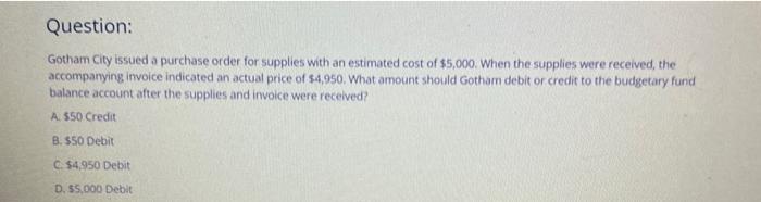 please give explanation for the answer Question: Gotham City issued a purchase