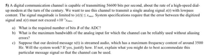  digital signal processing 5) A digital communication channel is capable of