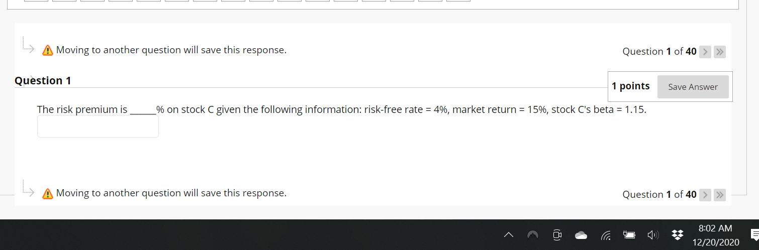  A Moving to another question will save this response. Question 1