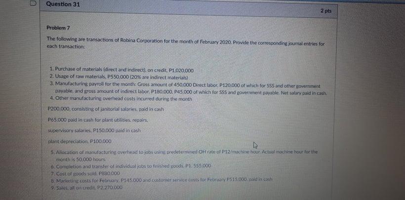  Question 31 2 pts Problem 7 The following are transactions of