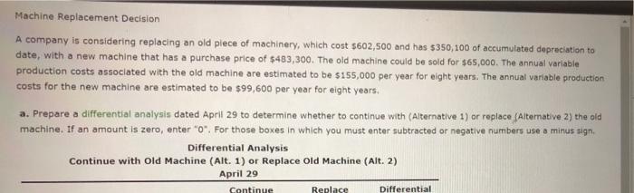  Machine Replacement Decision A company is considering replacing an old plece