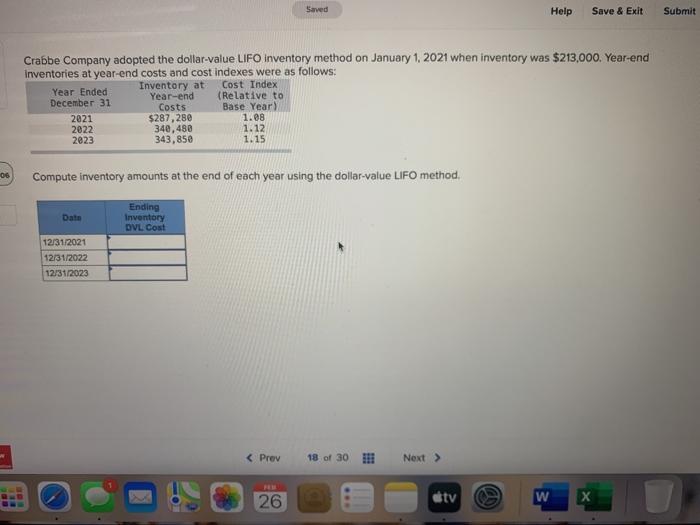  Saved Help Save & Exit Submit Crabbe Company adopted the dollar-value