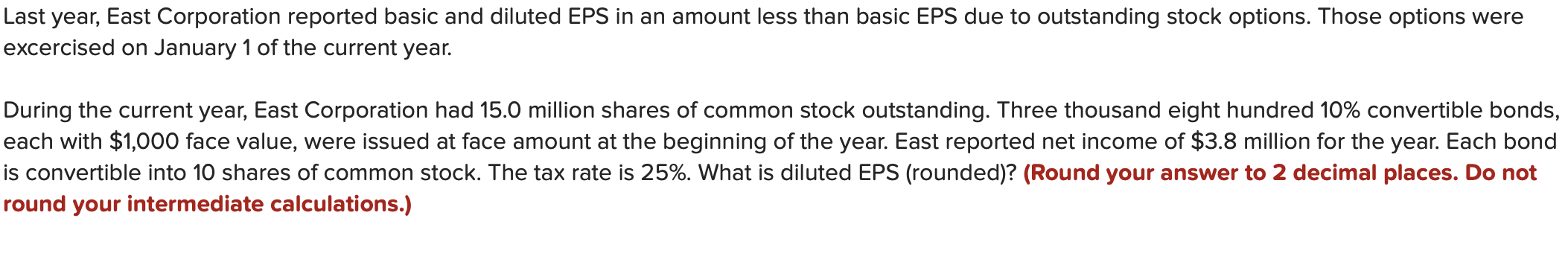Last year, East Corporation reported basic and diluted EPS in an