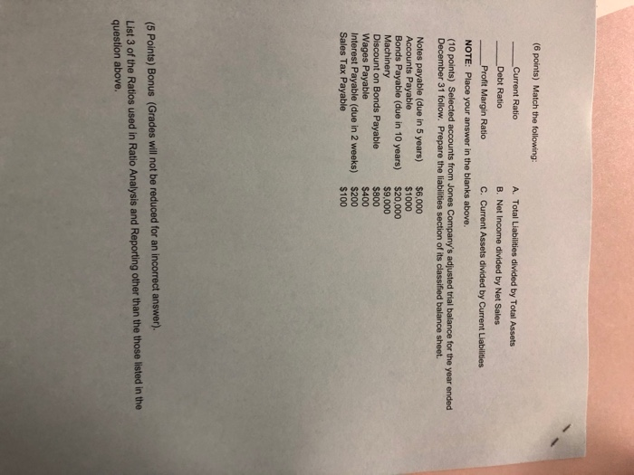  (6 points) Match the following: Current Ratio A. Total Liabilities divided