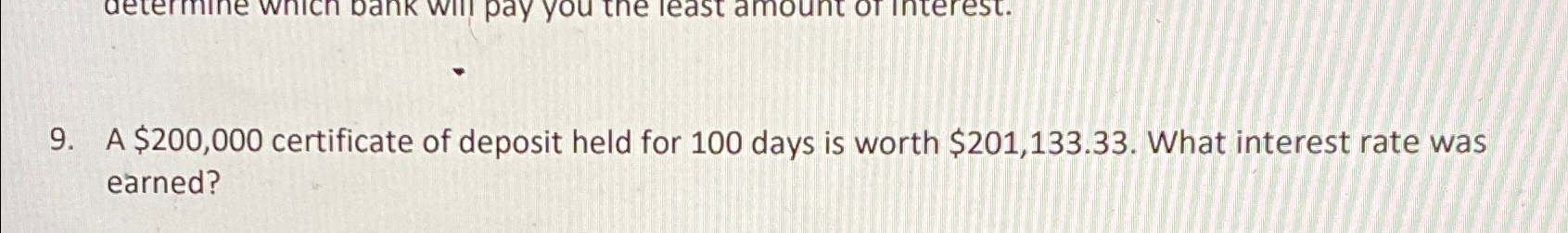  A$200,000 certificate of deposit held for 100 days is worth $201,133.33.