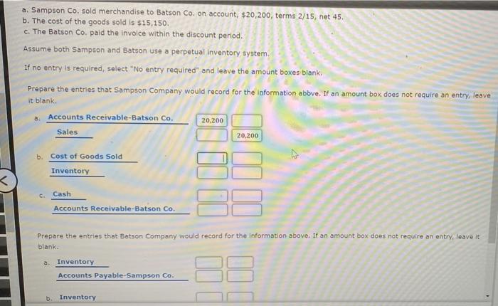  a. Sampson Co. sold merchandise to Batson Co. on account, $20,200,
