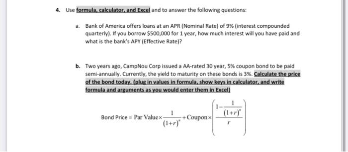 please solve 4. Use formula, calculator, and Excel and to answer the