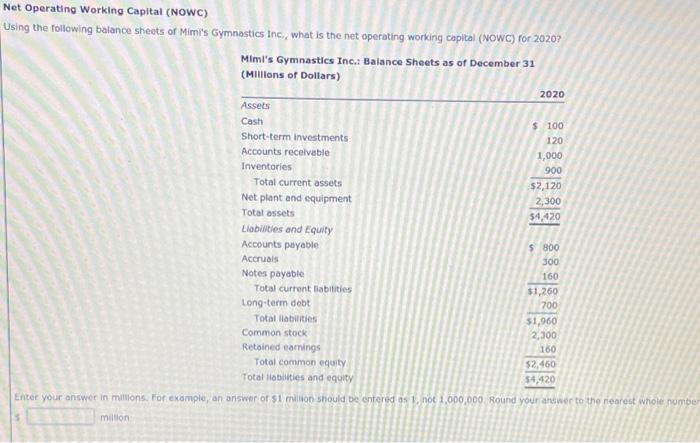  Net Operating Working Capital (NOWC) Using the following balance sheets of