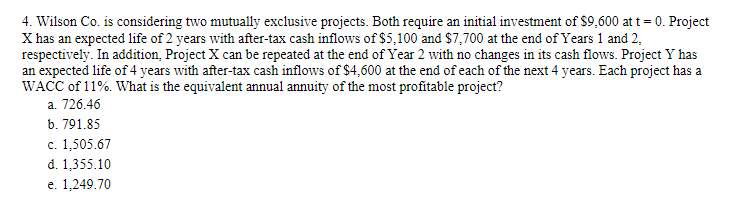 an initial investment of $9.300 at t= 0. Project X has an